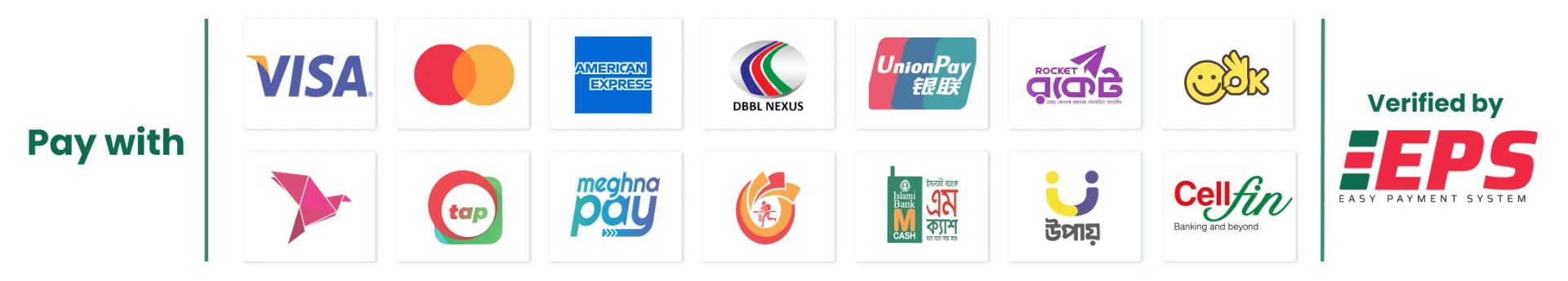 Pay with Visa, Mastercard, American Express, DBBL Nexus, UnionPay, Rocket, OK Wallet, bKash, tap, Meghna Pay, Nagad, Islami Bank mCash, Upay and Cellfin — verified by EPS